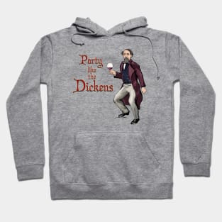 Party Like The Dickens- Charles Dickens Hoodie